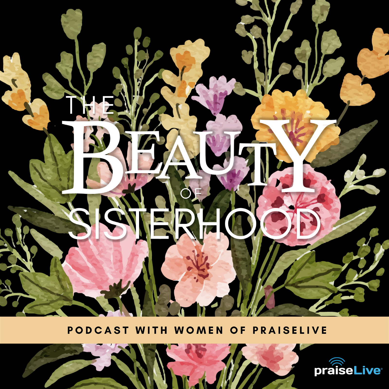 The Beauty of Sisterhoold Podcast with flower background