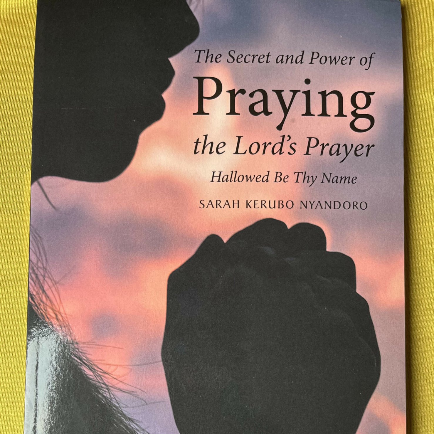 The Secret and Power of Praying the Lord's Prayer